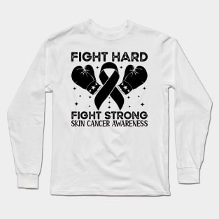 Fight Hard Fight Strong Skin Cancer Awareness Long Sleeve T-Shirt